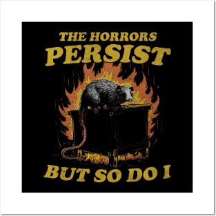 The Horrors Persist But So Do I T Shirt, Weird T-Shirt, Meme Posters and Art